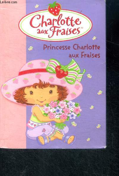 Charlotte Aux Fraises - Princesse Charlotte Aux Fraises - bibliotheque rose N850