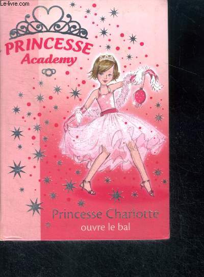 Princesse Academy - Princesse Charlotte ouvre le bal - bibliotheque rose N1551