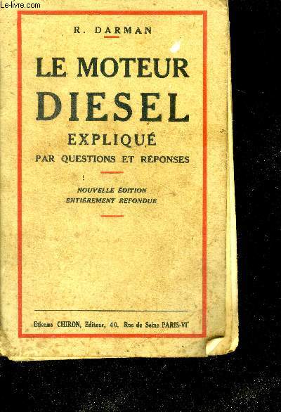 Le moteur diesel explique par questions et reponses - nouvelle edition revue et mise a jour