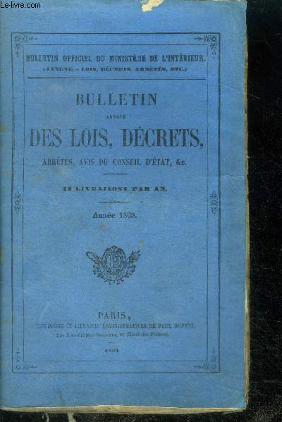 Bulletin annote des lois, decrets, arretes, avis du conseil d'etat etc - 12 livraisons par an - annee 1869 - bulletin officiel du ministere de l'interieur ( annexe, lois, decrets, arretes, etc.)