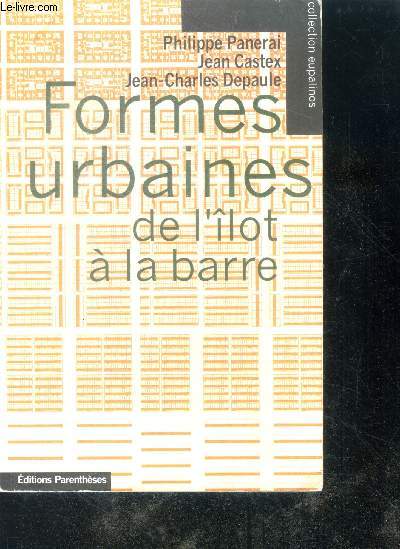 Formes urbaines de l'lot  la barre - Collection eupalinos, serie architecture et urbanisme