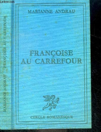 FRANCOISE AU CARREFOUR- Collection Cercle Romanesque
