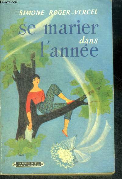 SE MARIER DANS L'ANNEE - Collection Les Heures Bleues