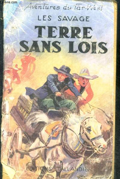 TERRE SANS LOIS - Collection Aventures du Far-West