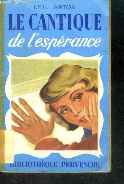 LE CANTIQUE DE L'ESPERANCE - Collection Pervenche N172