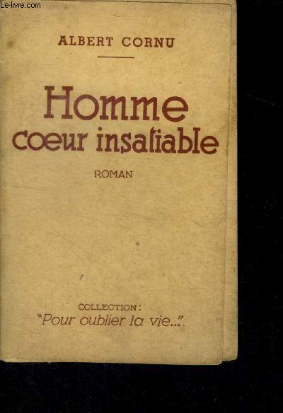 HOMME COEUR INSATIABLE - Collection Pour Oublier la Vie