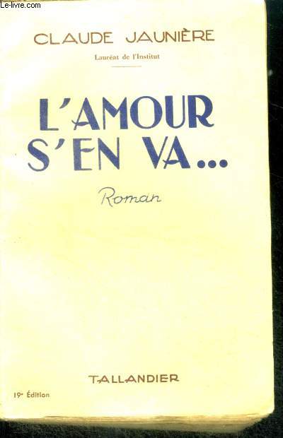 L'AMOUR S'EN VA ... - roman - 19e edition - collection floralies