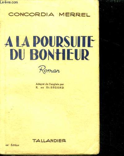 A LA POURSUITE DU BONHEUR - collection floralies - 44e edition - roman