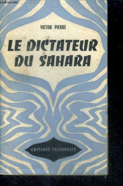 LE DICTATEUR DU SAHARA - Collection Univers-Aventures