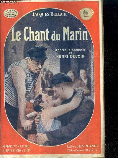 LE CHANT DU MARIN - N490 - Roman d'apres le scenario de Henri Decoin illustre de nombreuses photographies du film OSSO un film de Carmine Gallone