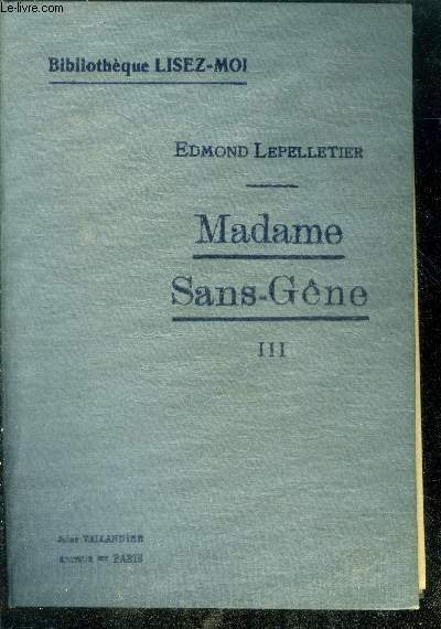 MADAME SANS GENE - TOME 3 : LE ROI DE ROME - bibliotheque lisez moi - Roman tire de la piece de MM. Victorien Sardou et Emile Moreau