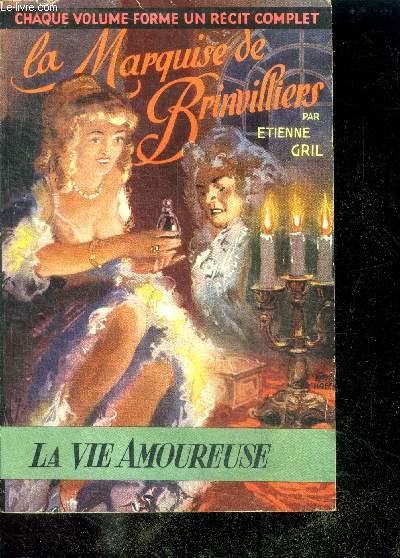 LA MARQUISE DE BRINVILLIERS- Collection La Vie Amoureuse N4