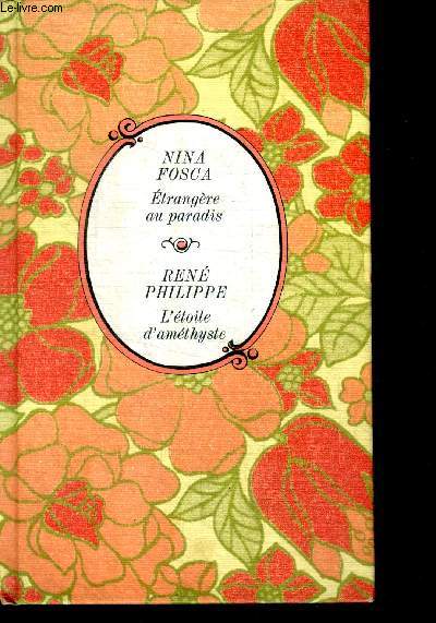 ETRANGERE AU PARADIS par Nina fosca + L'ETOILE D'AMETHYSTE par Rene philippe - COLLECTION ARC EN CIEL - 2 histoires en un ouvrage