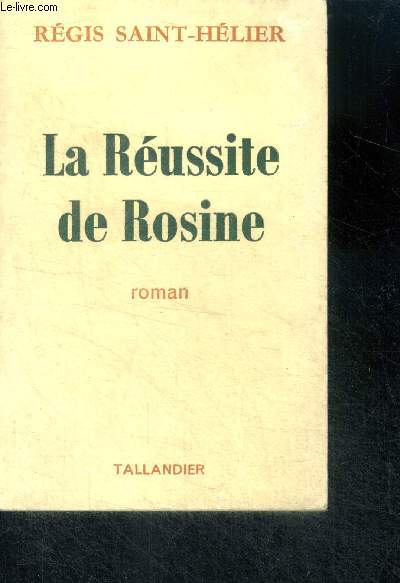 LA REUSSITE DE ROSINE - ROMAN