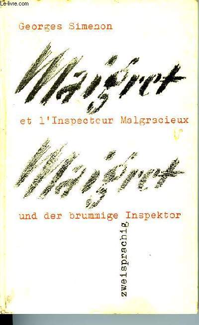 MAIGRET ET L'INSPECTEUR MALGRACIEUX/MAIGRET UND DER BRUMMIGE INSPEKTOR