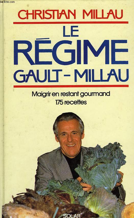 LE REGIME GAULT MILLAU, MAIGRIR EN RESTANT GOURMAND, 175 RECETTES
