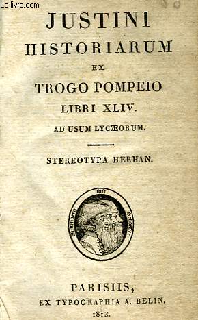 JUSTINI HISTORIARUM EX TROGO POMPEIO, LIBRI XLIV, AD USUM LYCAEORUM
