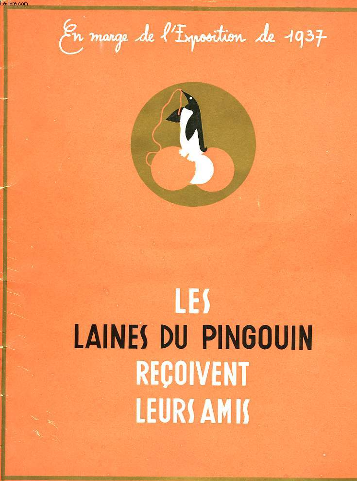 EN MARGE DE L'EXPOSITION DE 1937, LES LAINES DU PINGOUIN RECOIVENT LEURS AMIS
