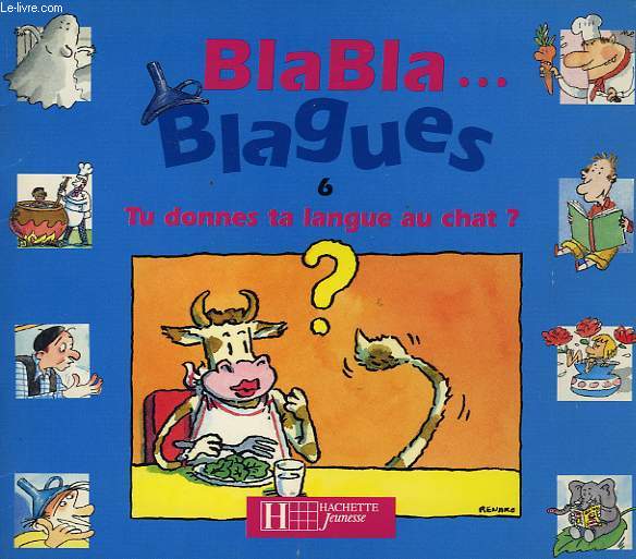 BLABLA... BLAGUES, 6, TU DONNES TA LANGUE AU CHAT ?