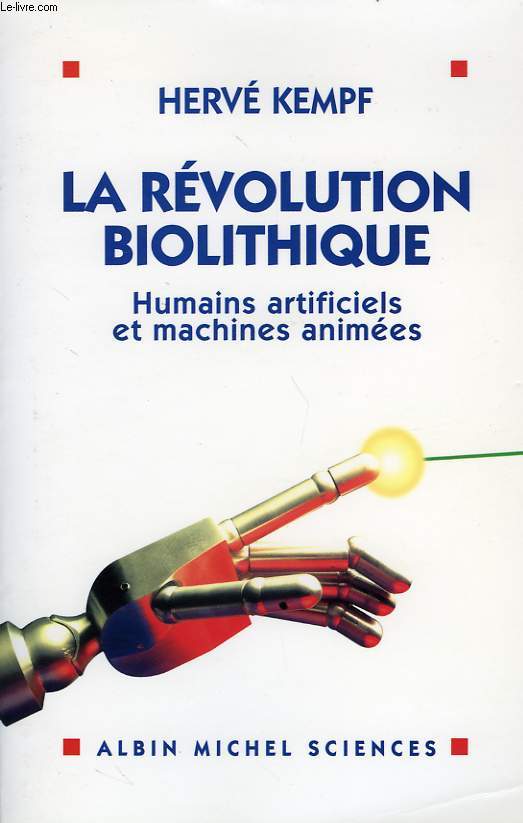 LA REVOLUTION BIOLITHIQUE, HUMAINS ARTIFICIELS ET MACHINES ANIMEES