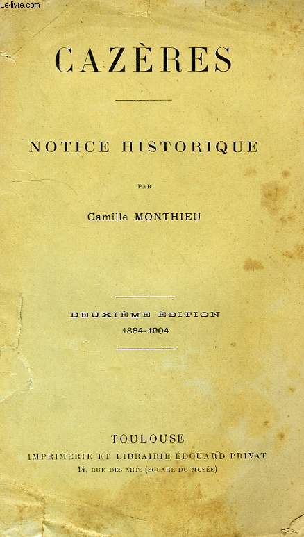 CAZERES, NOTICE HISTORIQUE (1884-1904)