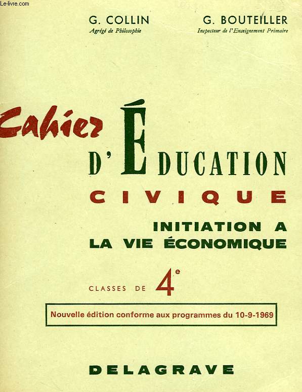 CAHIER D'EDUCATION CIVIQUE, INITIATION A LA VIE ECONOMIQUE, CLASSES DE 4e