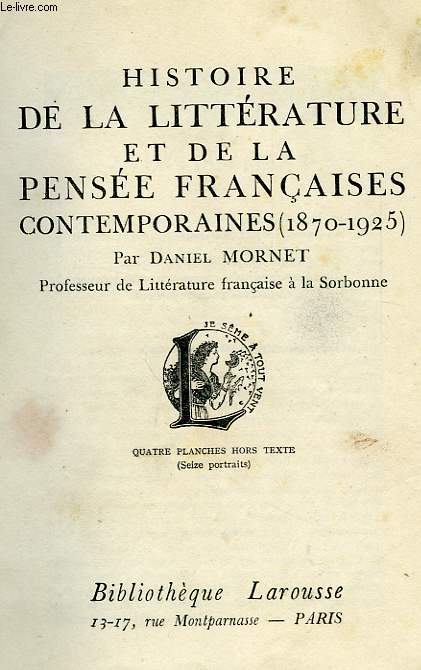 HISTOIRE DE LA LITTERATURE ET DE LA PENSEE FRANCAISES CONTEMPORAINES (1870-1925)
