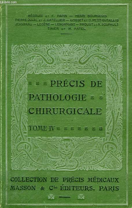 PRECIS DE PATHOLOGIE CHIRURGICALE, TOME IV, PATHOLOGIE DE L'ABDOMEN