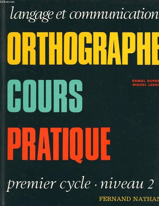 ORTHOGRAPHE, COURS PRATIQUE, 1er CYCLE, NIVEAU 2
