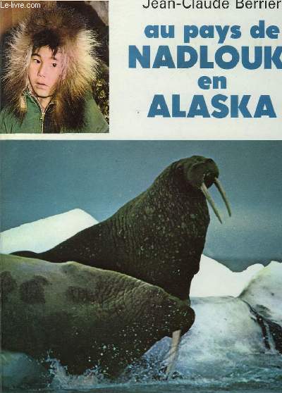 AU PAYS DE NADLOUK: EN ALASKA