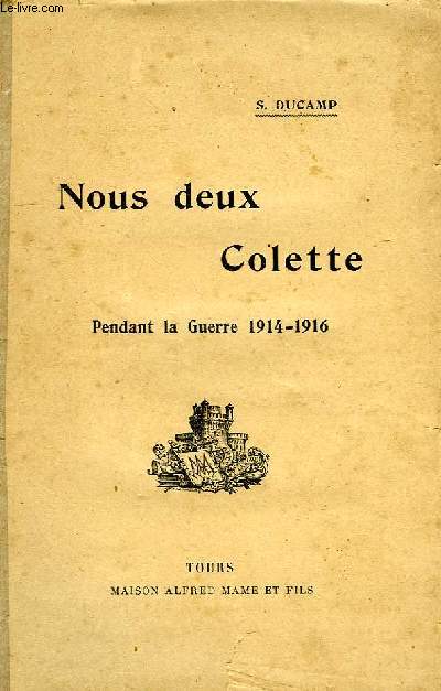 NOUS DEUX COLETTE, PENDANT LA GUERRE 1914-1916
