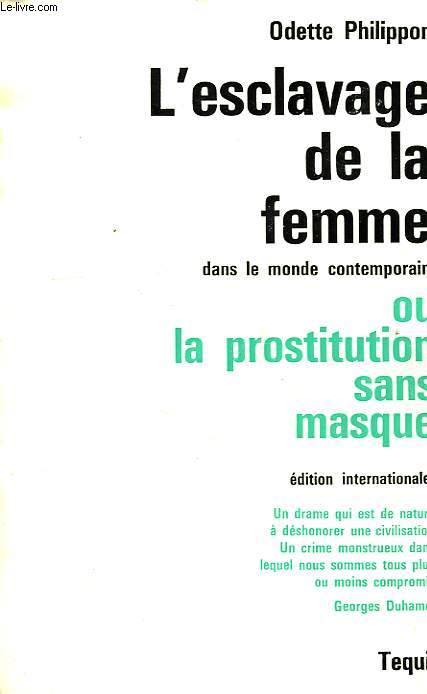 L'ESCLAVAGE DE LA FEMME DANS LE MONDE CONTEMPORAIN OU LA PROSTITUTION SANS MASQUE