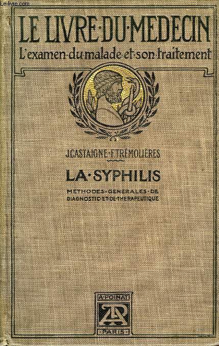 LA SYPHILIS, METHODES GENERALES DE DIAGNOSTIC ET DE THERAPEUTIQUE