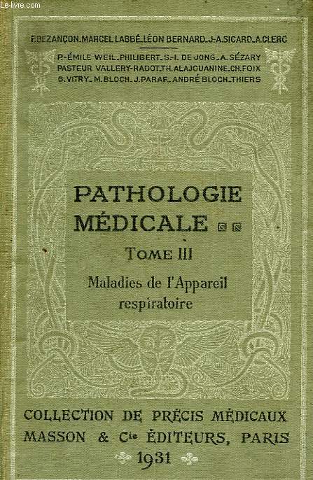 PRECIS DE PATHOLOGIE MEDICALE, TOME III, MALADIES DE L'APPAREIL RESPIRATOIRE