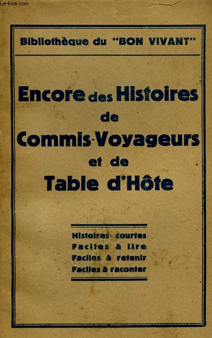 ENCORE DES HISTOIRES DE COMMIS-VOYAGEURS ET DE TABLE D'HOTE