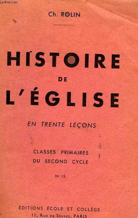 HISTOIRE DE L'EGLISE EN TRENTE LECONS, CLASSES PIMAIRES, 2nd CYCLE