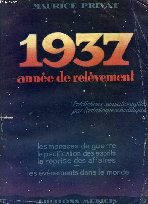 1937, PREDICTIONS SENSATIONNELLES PAR L'ASTROLOGIE SCIENTIFIQUE