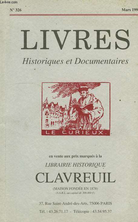 LIVRES HISTORIQUES ET DOCUMENTAIRES, LIBRAIRIE HISTORIQUE CLAVREUIL, N 326, MARS 1995