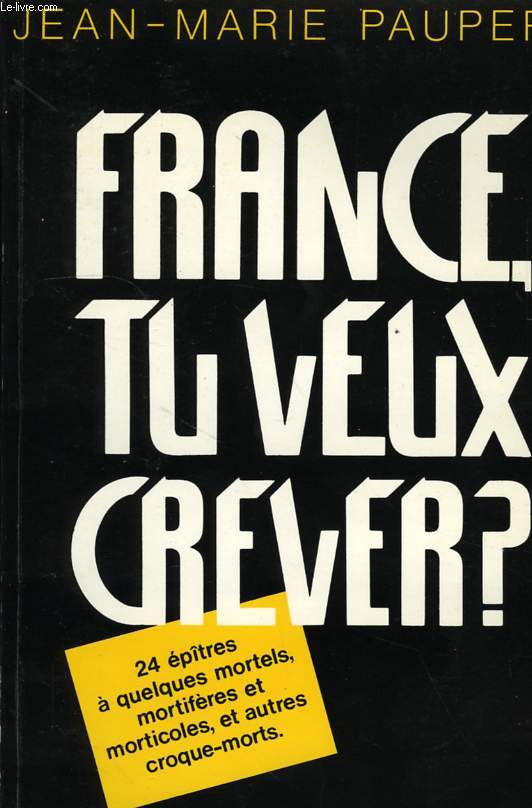 FRANCE, TU VEUX CREVER ?