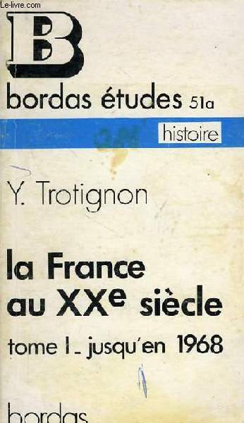 LA FRANCE AU XXe SIECLE, TOME I: JUSQU'EN 1968