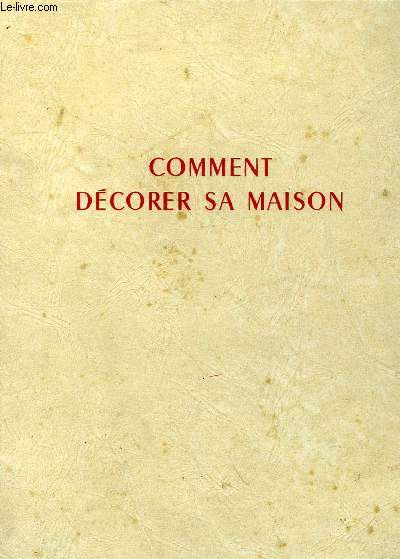 COMMENT DECORER SA MAISON, INTERIEURS, MOBILIER, AMENAGEMENT, 200 REALISATIONS, ART & DECORATION