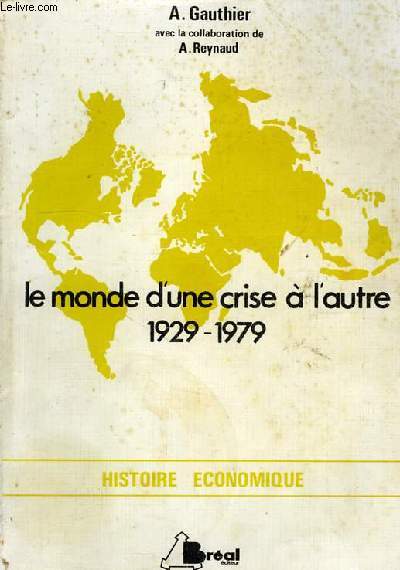 LE MONDE D'UNE CRISE A L'AUTRE, 1929-1979, HISTOIRE ECONOMIQUE