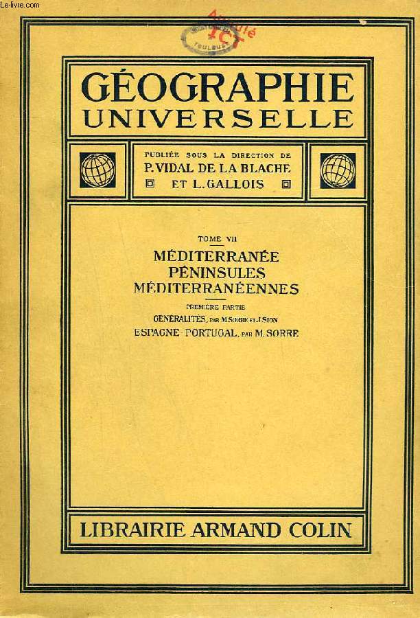 GEOGRAPHIE UNIVERSELLE TOME VII MEDITERRANEE PENINSULES MEDITERRANEENNES DEUXIEME PARTIE ITALIE-PAYS BALTIQUES.