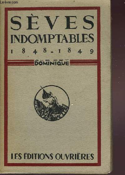 SEVES INDOMPTABLES 1848-1849.