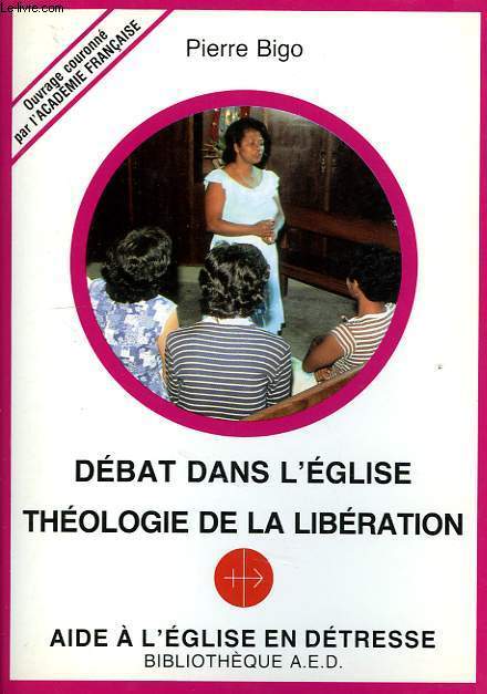 DEBAT DANS L'EGLISE, THEOLOGIE DE LA LIBERATION