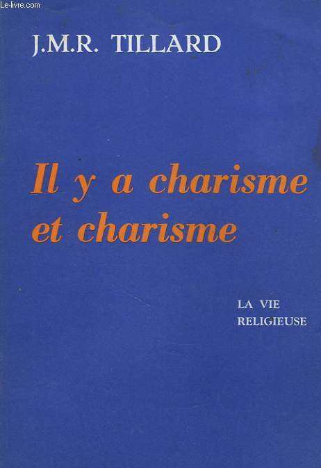 IL Y A CHARISME ET CHARISME, LA VIE RELIGIEUSE