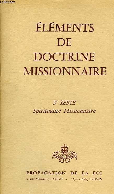 ELEMENTS DE DOCTRINE MISSIONNAIRE, 3e SERIE, SPIRITUALITE MISSIONNAIRE (COMPLET: FICHES 21  30)