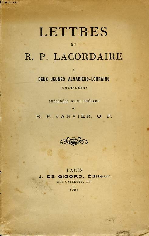 LETTRES DU R. P. LACORDAIRE A DEUX JEUNES ALSACIENS-LORRAINS (1846-1861)