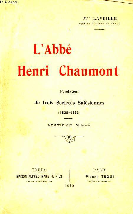 L'ABBE HENRI CHAUMONT, FONDATEUR DE TROIS SOCIETES SALESIENNES (1838-1896)