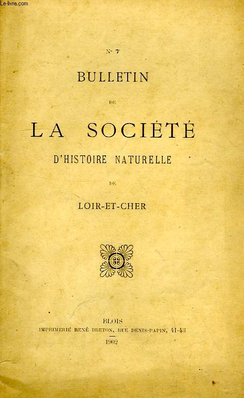 BULLETIN DE LA SOCIETE D'HISTOIRE NATURELLE DE LOIR-ET-CHER, N 7